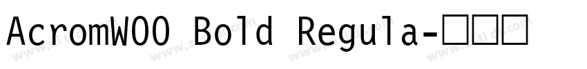 AcromW00 Bold Regula字体转换